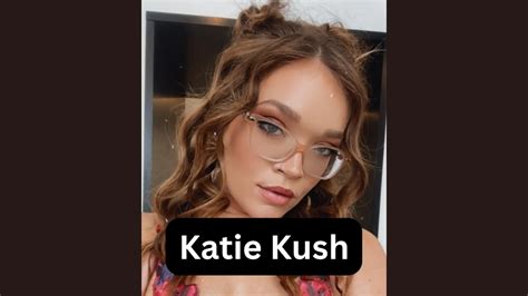 katie kush age|Katie Kush Age, Wikipedia, Biography, Husband, Bio, Wiki, Net。